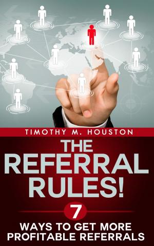 Cover of the book The Referral Rules! 7 Ways to Get More Profitable Referrals by Austin Briggs, Victoria Ipri