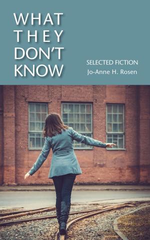Cover of the book What They Don't Know: Selected Fiction by Jean Louise, Michael Yaworsky