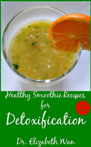 Cover of Healthy Smoothie Recipes for Detoxification 2nd Edition