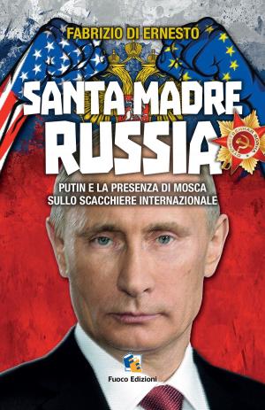 Book cover of Santa madre Russia: Putin e la presenza di Mosca sullo scacchiere internazionale