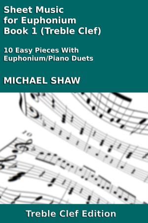 Cover of the book Sheet Music for Euphonium - Book 1 (Treble Clef) by Michael Shaw