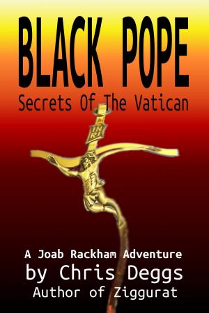 Cover of the book Black Pope: Secrets Of The Vatican by Chris Deggs