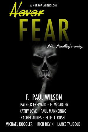 Cover of the book Never Fear by Crystal Perkins, Leah Snow, J. Piper Lee, Eileen Dreyer, Carole Nelson Douglas, Debby Grahl, Kathy Love, Erin McCarthy, Elle J. Rossi, Virginia Henley