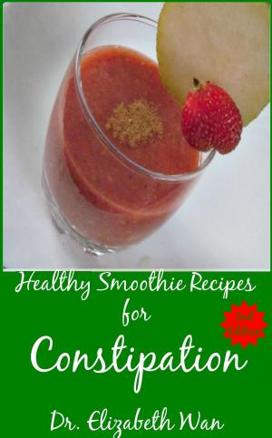 Cover of Healthy Smoothie Recipes for Constipation 2nd Edition