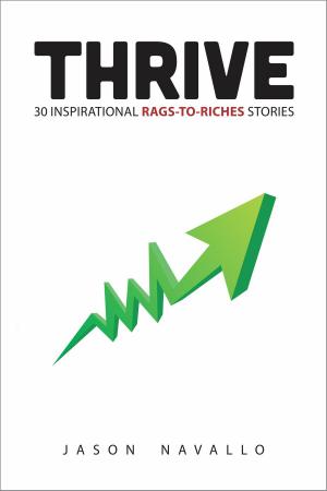 Cover of the book Thrive: 30 Inspirational Rags-to-Riches Stories by Edgar G. Villan