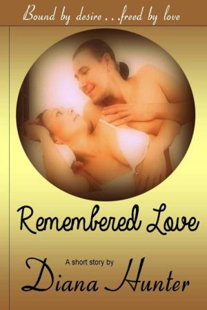 Cover of the book Remembered Love by Diana Hunter
