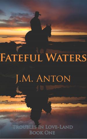 Cover of the book Fateful Waters: Troubles in Love-Land Book One by Kimberley Patterson