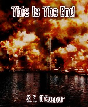 Cover of the book This Is The End by Alasdair Shaw, Nate Johnson, Rick Partlow, JT Lawrence, Mark Gardner, Milo Jame Fowler, Jody Wenner, C Gold, John Triptych, Al Macy, Troy McLaughlan