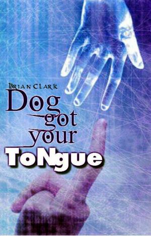 Cover of the book Dog Got Your Tongue by Jamie Evans