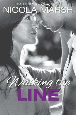 Cover of the book Walking the Line by Nicola Marsh
