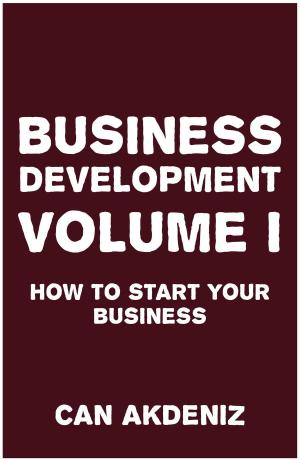 Book cover of Business Development Volume I: How to Start Your Business