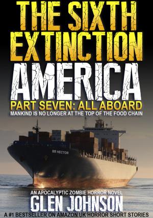 Book cover of The Sixth Extinction: America – Part Seven: All Aboard.