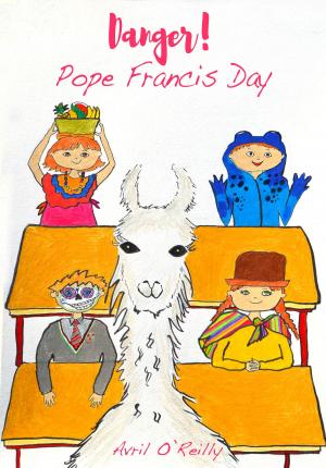 bigCover of the book Danger!: Pope Francis Day by 