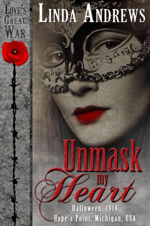 Book cover of Unmask My Heart (A Novella)
