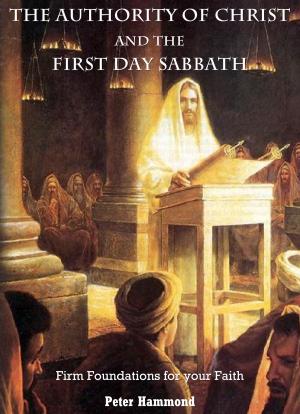 Cover of The Authority of Christ and the First Day Sabbath