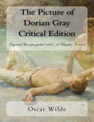 Cover of the book The Picture of Dorian Gray Critical Edition: Original Unexpurgated 1890, 13-Chapter Version by Rupert Brooke