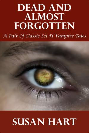 Cover of the book Dead And Almost Forgotten (A Pair Of Classic Sci-Fi Vampire Tales) by Vanessa Carvo