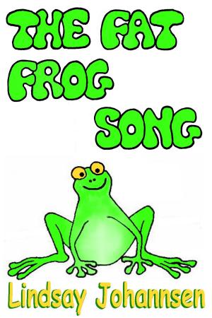 Cover of the book The Fat Frog Song by Lindsay Johannsen