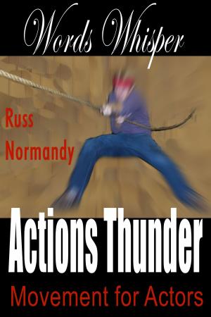 Book cover of Words Whisper, Actions Thunder