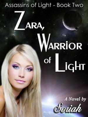 Cover of the book Zara, Warrior of Light: Assassins of Light - Book Two by JOHN R. STUART