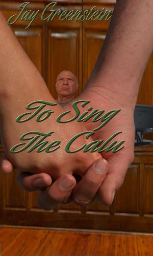 Cover of the book To Sing the Calu by Jay Greenstein