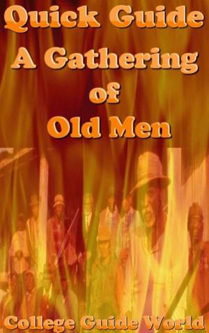 Cover of the book Quick Guide: A Gathering of Old Men by Rajkumar Sharma