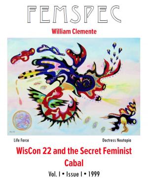 Book cover of WisCon 22 and the Secret Feminist Cabal, Femspec Issue 1.1