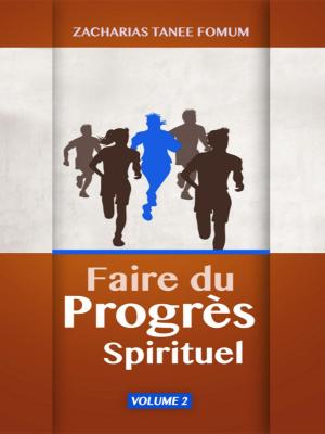 Cover of Faire du Progrès Spirituel (volume 2)