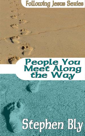 Cover of the book People You Meet Along The Way by Stephen Bly, Janet Chester Bly