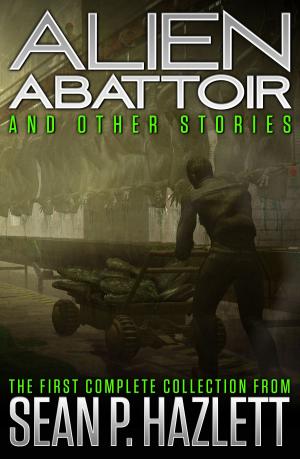bigCover of the book Alien Abattoir: And Other Stories by 