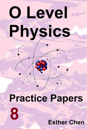 Book cover of O level Physics Practice Papers 8