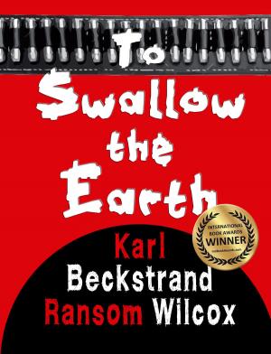 Cover of the book To Swallow the Earth by Karl Beckstrand, Ashley Sanborn