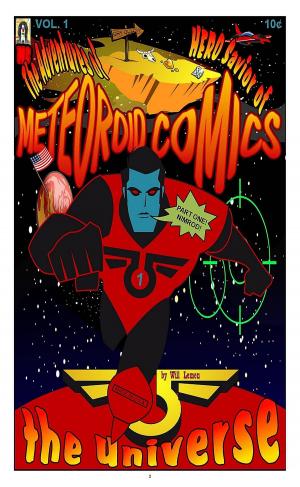 Book cover of Meteoroid Comics: Part One "The Adventures of HERO Savior of the Universe"