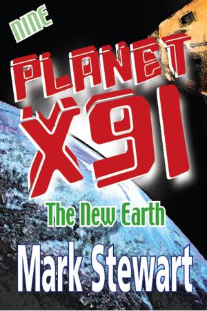 Cover of the book Planet X91 The New Earth by Mark Stewart