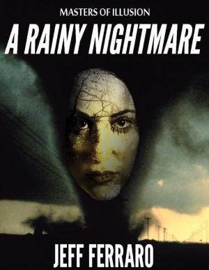 Cover of the book Masters of Illusion: A Rainy Nightmare by Scott C. Anderson