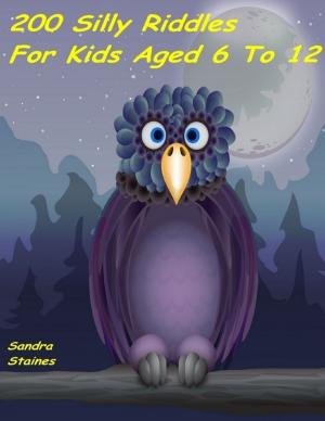 Book cover of 200 Silly Riddles for Kids Aged 6 to 12