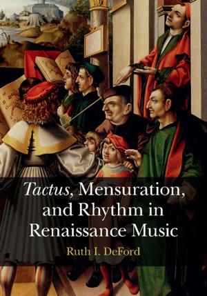 Cover of the book Tactus, Mensuration and Rhythm in Renaissance Music by 