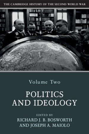 Cover of the book The Cambridge History of the Second World War: Volume 2, Politics and Ideology by 