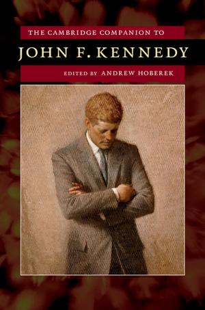 Cover of the book The Cambridge Companion to John F. Kennedy by Madawi Al-Rasheed