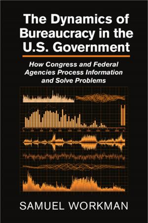 Cover of the book The Dynamics of Bureaucracy in the US Government by Thomas H. Lee