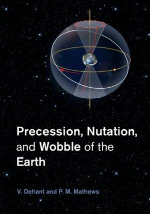 Cover of the book Precession, Nutation and Wobble of the Earth by Chadwick Dearing Oliver, Fatma Arf Oliver
