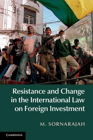Cover of the book Resistance and Change in the International Law on Foreign Investment by Keke Zhang, Xinhao Liao