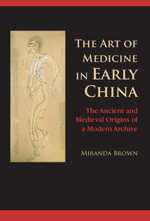 Cover of the book The Art of Medicine in Early China by Hugo Caminos, Vincent P. Cogliati-Bantz