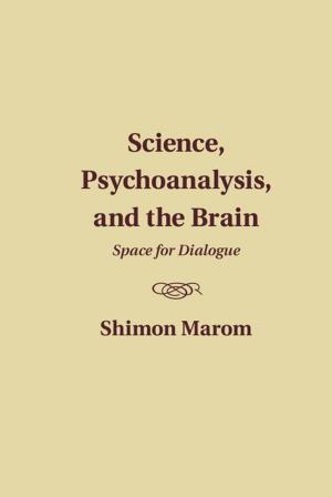 Cover of the book Science, Psychoanalysis, and the Brain by 