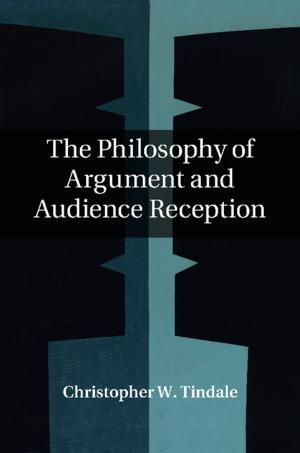 bigCover of the book The Philosophy of Argument and Audience Reception by 
