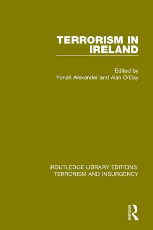Cover of the book Terrorism in Ireland (RLE: Terrorism &amp; Insurgency) by Sir John Daniel