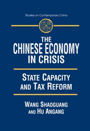 Cover of the book The Chinese Economy in Crisis: State Capacity and Tax Reform by Steven Kaplan