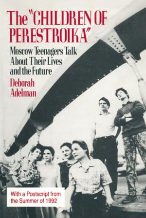 Cover of the book The Children of Perestroika: Moscow Teenagers Talk About Their Lives and the Future by David E. McNabb