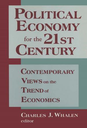 Cover of the book Political Economy for the 21st Century: Contemporary Views on the Trend of Economics by James Urry