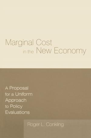 Cover of the book Marginal Cost in the New Economy: A Proposal for a Uniform Approach to Policy Evaluations by Chris T. Hendrickson, Lester B. Lave, H. Scott Matthews